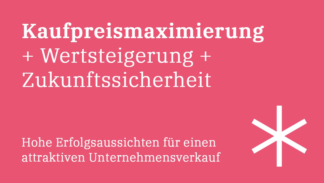 Kaufpreismaximierung + Wertsteigerung + Zukunftssicherheit